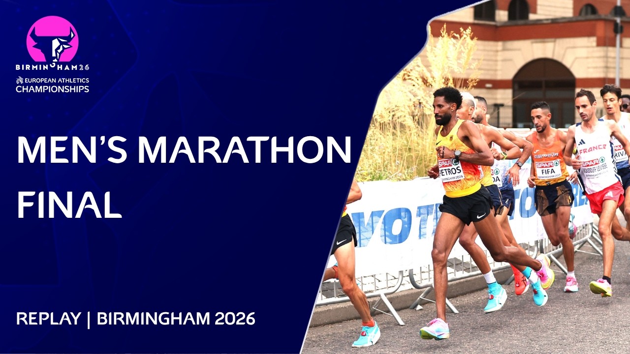 Men's Marathon Replay | Birmingham 2026 European Athletics Championships