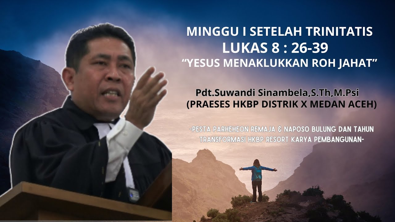 JAMITA MINGGU I SETELAH TRINITATIS, LUKAS 8 : 26-39 OLEH Pdt.SUWANDI SINAMBELA,ST.h,M.Psi
