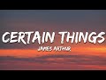 James Arthur - Certain Things (Lyrics) ft. Chasing Grace