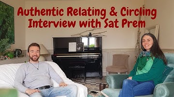 What is Authentic Relating (ART) & Circling? Interview with Sat Prem (ART & Circling Facilitator)