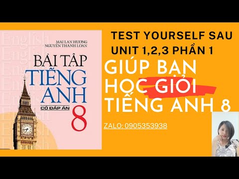 Video Tiếng Anh 8 Test yourself Sau Unit 1,2,3,4 (Giải Sách... - YouTube