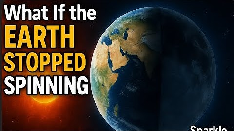 "What If the Earth Suddenly Stopped Spinning? 🌍 (End of the World Explained!) | Sparkle Science"