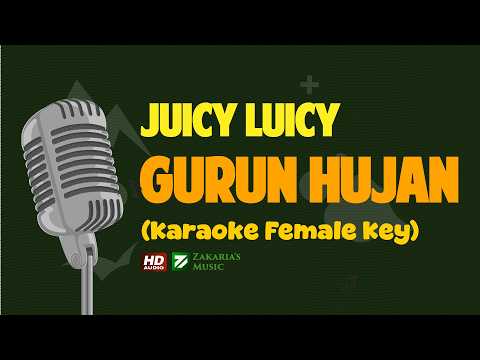 Gurun Hujan (Karaoke Female) - Juicy Luicy (Nada Perempuan)