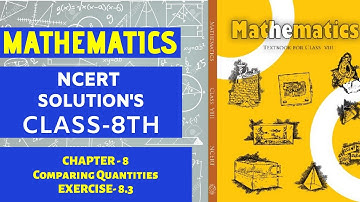 NCERT Solutions Class 8 Maths Chapter 8 Comparing Quantities (Ex. 8.3) (Questions 1 to 6)
