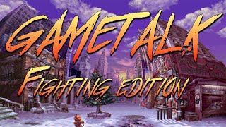 Game Talk Fighting Game Edition | Gaming Podcast