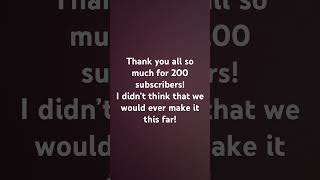 Thank you so much for 200 subscribers