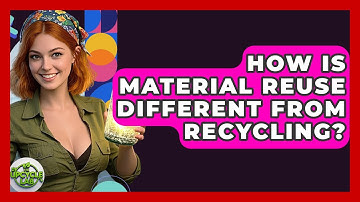 How Is Material Reuse Different From Recycling? - The Upcycle Lab