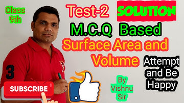 Class 9th Solution Test-2 Surface Area and Volume By Vishnu Sir