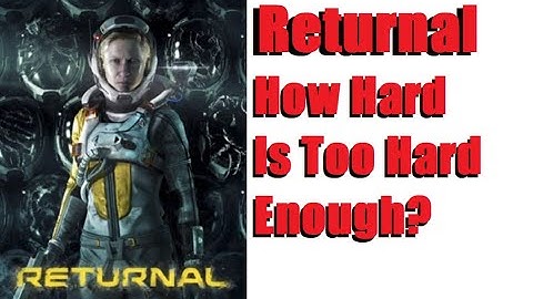Returnal, Difficulty & The Limits Of The Roguelite