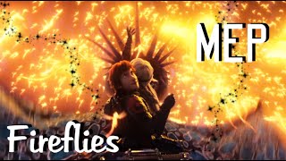 || FIREFLIES || FULL MEP || HTTYD ||