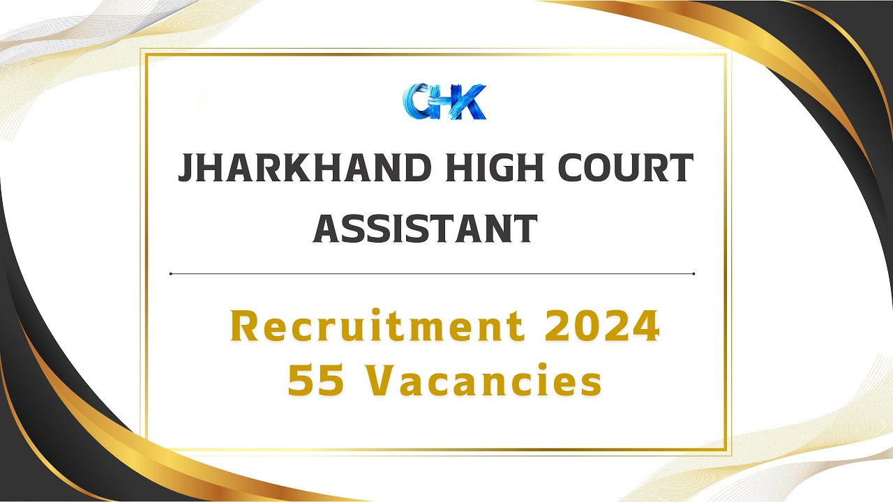 Jharkhand High Court JHC Assistant Recruitment 2024 | Eligibility, Apply Online 