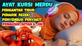 Ayat Kursi Pengusir Setan Dan Jin, Ayat Kursi Pengantar Tidur Penenang Hati Dan Pikiran