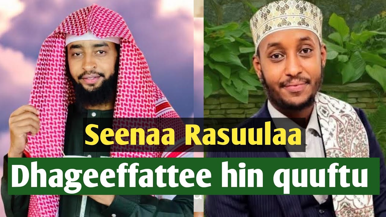 Rasuulli Gaala waliin dubbatan, Dhagaa waliinis, Seenaa Ajaa'ibaa!. Umarulfaaruuq fi Sh Ibsaa Hasan.