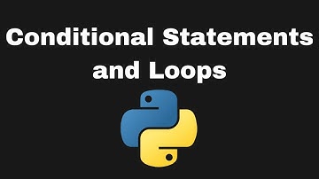 Conditional Statements & Loops | Python Programming Tutorial