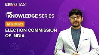 Election Commission of India - Power and Functions | Indian Polity for UPSC Prelims & Mains 2022-23