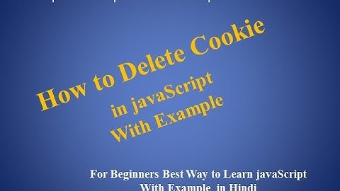 javaScript Tutorial For Beginners  | 34. Delete Cookie in javaScript