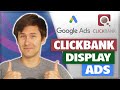 How to Promote ClickBank Offers With Google Display Ads (Step-By-Step Tutorial)