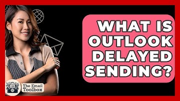 What Is Outlook Delayed Sending? - TheEmailToolbox.com