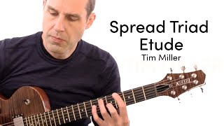 Tim Miller - Spread Triad Etude