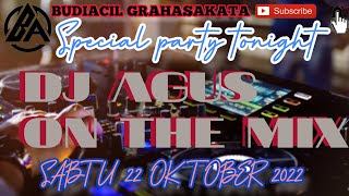 DJ AGUS TERBARU SABTU 22 OKTOBER 2022 || HBD AKTOR KOMPERSAL CINA AKING, KIFLI NM and AKBAR HOHOYO