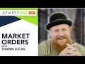 Market Orders with Shawn Lucas