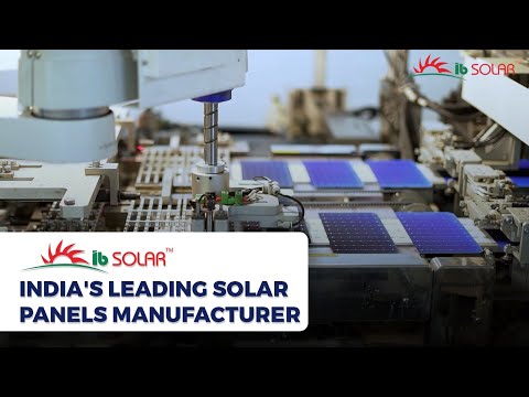India's Best Solar Panels Manufacturing Company | Solar Panel Plant | IB Solar - video from IB Solar