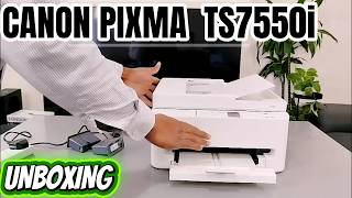 Canon PIXMA TS7550i All-In-One Printer Review & Unboxing