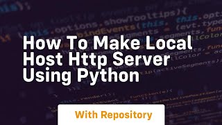 How to make local host http server using python