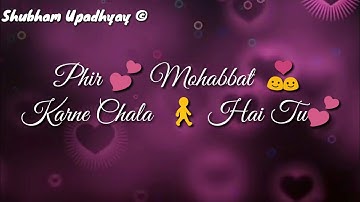 Dil  Sambhal  Ja Zara ❤(Lyrics)||Whatsapp Status video ❤||❤ Male version ❤||Sad song Status 😖||