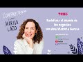 Redefinir el mundo de los negocios | Ana Victoria García / T3E5: Compartiendo con Marisa Lazo