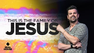 This Is The Family Of Jesus | Pastor Luke Cunningham