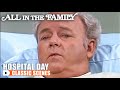 Archie Is In The Hospital! | All In The Family