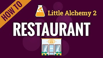 How to make RESTAURANT in Little Alchemy 2