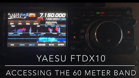 Yaesu FTdx10: Accessing the 60m Band (Video #10 in this series)