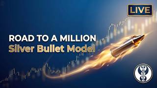 Live Trading SILVER BULLET - Road To A Million [42]
