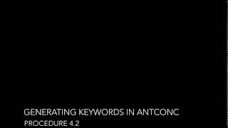Procedure 4.2 Generating Keywords in AntConc