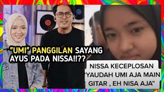 Ayus Memanggil Nissa dengan sebutan Umi - Ayah Nisa Angkat bicara