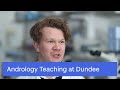 Andrology teaching  reproductive medicine  university of dundee