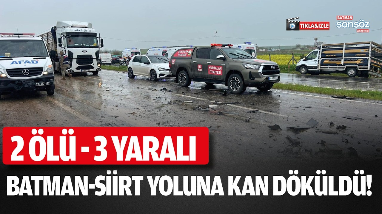 Batman-Siirt yoluna kan d&ouml;k&uuml;ld&uuml;!