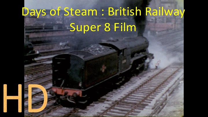 Days of Steam British Railway Trains Engines Locomotives Documentary Educational Super 8 Film HD