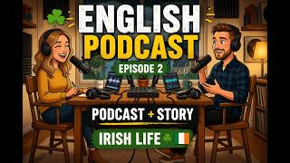 English Podcast for Beginners | Irish Weather &amp; Countryside Adventures | Episode 2 #english