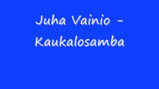 Video thumbnail of "Juha Vainio - Kaukalosamba"