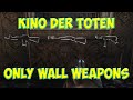 Kino Der Toten Only Wall Weapons. Solo Gameplay. BO1 Zombies