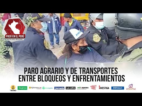 Paro agrario y de transportes entre bloqueos y enfrentamientos | Pasó en el Perú - 18 julio 2022