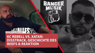 Kc Rebell Disst Xatar Dizz Da Hintergrund, Reaktionen Von Farid Bang, Manuellsen Uvm. & Abstand