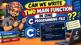 🎓 C Programming – Lecture 2 | Structure of a C Program | Can we write two main() functions  