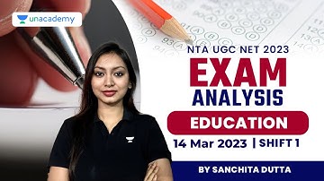 Exam Analysis Education 14 March 2023 Shift 1 | NTA UGC NET 2023 | Sanchita Dutta | Unacademy