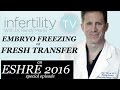 Frozen embryo transfer or fresh  which is better  infertility tv