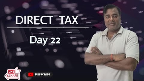 Direct Tax Day 22 By Deepak Gupta (2025)