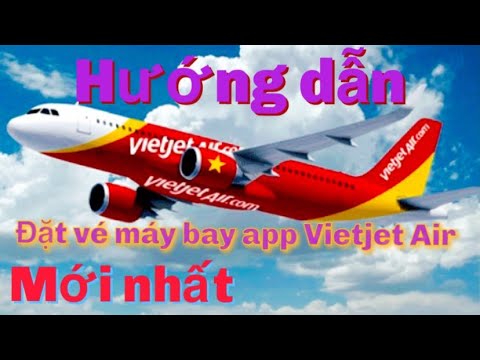 Video Hướng dẫn cách đặt vé máy bay trên app Vietjetair -... - youtube